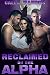 Reclaimed by the Alpha (BBW Werewolf Ménage Erotic Romance, Book 4)