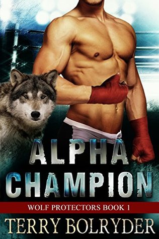 Alpha Champion (Wolf Protectors, #1)