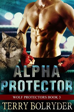 Alpha Protector (Wolf Protectors, #3)