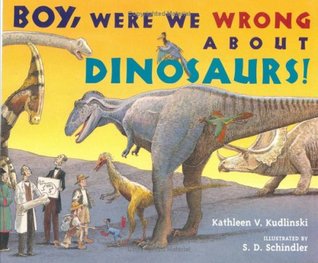 Boy, Were  We Wrong About Dinosaurs! (Hardcover)