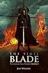 The Sigil Blade by Jeff   Wilson