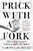 Prick with a Fork: The world's worst waitress spills the beans