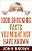 1000 Shocking Facts You Might Not Have Known