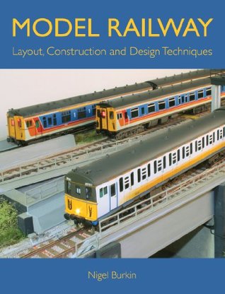 MODEL RAILWAY LAYOUT, DESIGN AND CONSTRUCTION TECHNIQUES (Kindle Edition)