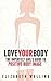 Love Your Body: The Imperfe...