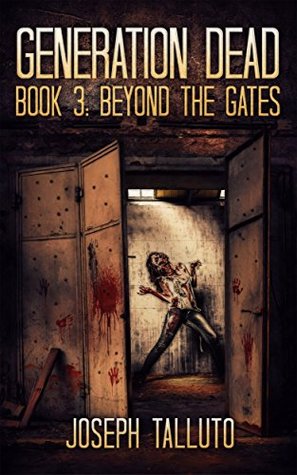 Beyond The Gates (Generation Dead #3)
