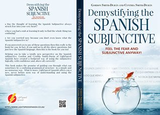 Demystifying the Spanish Subjunctive: Feel the Fear and 'Subjunctive ' Anyway! (Kindle Edition)