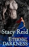 Eternal Darkness by Stacy Reid