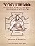 YOGHISMO Propuesta del Dr. Serge Raynaud de la Ferriere. Unión e Integración de las Vías de la Yoga.: Sistema Filosófico y Psicoterapéutico de la Integración del Ser Humano. (Spanish Edition)