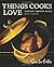 Things Cooks Love: Implemen...