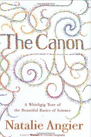 The Canon: A Whirligig Tour of the Beautiful Basics of Science (Hardcover)