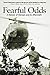Fearful Odds: A Memoir of Vietnam and Its Aftermath