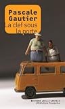 La clef sous la porte by Pascale Gautier