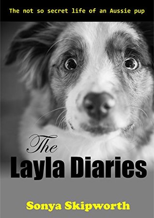 The Layla Diaries: The not so secret life of an Aussie Pup