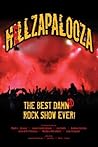 HELLZAPALOOZA The Best Damned Rock Show Ever!