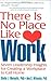 There Is No Place Like Work by Sheila Margolis