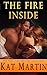 The Fire Inside by Kat Martin The Fire Inside by Kat Martin