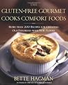 The Gluten-Free Gourmet Cooks Comfort Foods: Creating Old Favorites with the New Flours