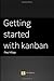 Getting Started with Kanban by Paul Klipp