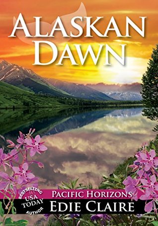 Alaskan Dawn (Pacific Horizons, #1)