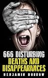 666 Disturbing Deaths and Disappearances