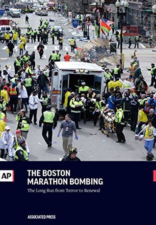 The Boston Marathon Bombing: The Long Run From Terror to Renewal (Kindle Edition)