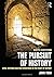The Pursuit of History: Aims, methods and new directions in the study of history