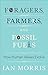 Foragers, Farmers, and Fossil Fuels: How Human Values Evolve (The University Center for Human Values Series Book 41)