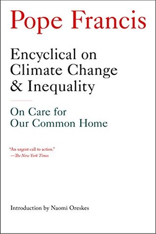 Encyclical on Climate Change and Inequality: On Care for Our Common Home
