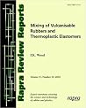 Mixing of Vulcanisable Rubbers and Thermoplastic Elastomers: Review Report 178. Rapra Review Reports, Volume 15, Number 10. Mixing of Vulcanisable Rubbers and Thermoplastic Elastomers: Review Report 178. Rapra Review Reports, Volume 15, Number 10.