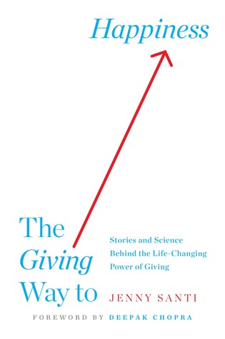 The Giving Way to Happiness: Stories and Science Behind the Life-Changing Power of Giving (Hardcover)