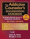 The Addiction Counselor's Documentation Sourcebook: The Complete Paperwork Resource for Treating Clients with Addictions (PracticePlanners)
