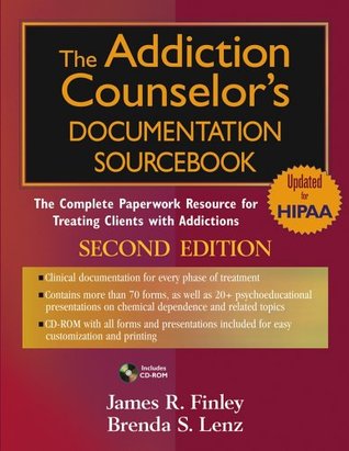 The Addiction Counselor's Documentation Sourcebook: The Complete Paperwork Resource for Treating Clients with Addictions (PracticePlanners)