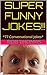SUPER FUNNY JOKES!!: *77 Conversational Jokes*
