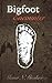 Bigfoot Encounter (Cryptozoology Encounters Book 1)