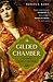 The Gilded Chamber: A Novel...