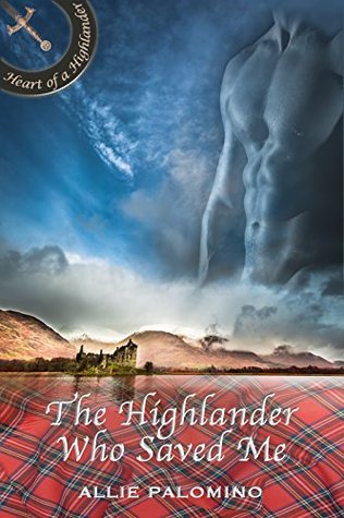 The Highlander Who Saved Me (Heart of a Highlander Collection Book 2)