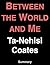 Between the World and Me: by Ta-Nehisi Coates | Summary & Analysis