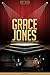 Grace Jones Unauthorized & Uncensored (All Ages Deluxe Edition with Videos)