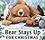 Bear Stays Up for Christmas by Karma Wilson Bear Stays Up for Christmas by Karma Wilson