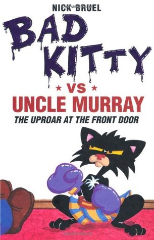 Bad Kitty vs Uncle Murray: The Uproar at the Front Door (Hardcover)