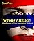 Wrong Attitude: A brief gui...