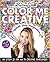 Color Me Creative: Unlock Your Imagination