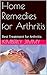 Home Remedies for Arthritis: Best Treatment for Arthritis
