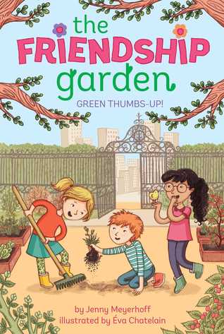 Green Thumbs-Up! (Friendship Garden, #1)