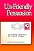 Un-Friendly Persuasion: A Q...