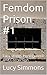 Femdom Prison #1 by Lucy Simmons