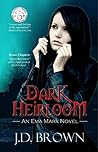 Dark Heirloom by J.D.  Brown