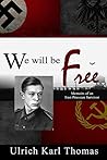 We Will Be Free by Ulrich Karl Thomas