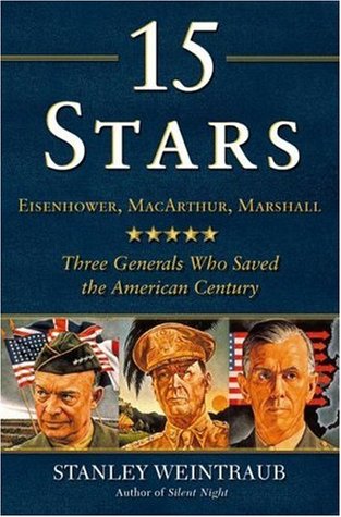 15 Stars: Eisenhower, MacArthur, Marshall: Three Generals Who Saved the American Century (Hardcover)